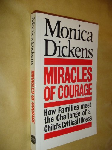 Beispielbild fr Miracles of Courage: How Families Meet the Challenge of a Child's Critical Illness zum Verkauf von WorldofBooks