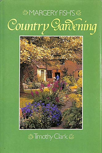 Stock image for Margery Fish's Country Gardening for sale by SecondSale