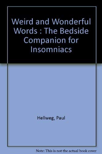 Beispielbild fr Weird and Wonderful Words : The Bedside Companion for Insomniacs zum Verkauf von WorldofBooks