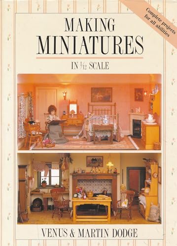 Stock image for Making Miniatures In 1/12 Scale for sale by Library House Internet Sales