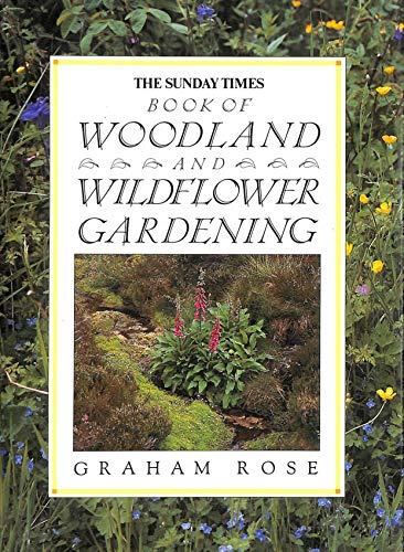 Stock image for Sunday Times" Book of Woodland and Wild Flower Gardening for sale by WorldofBooks