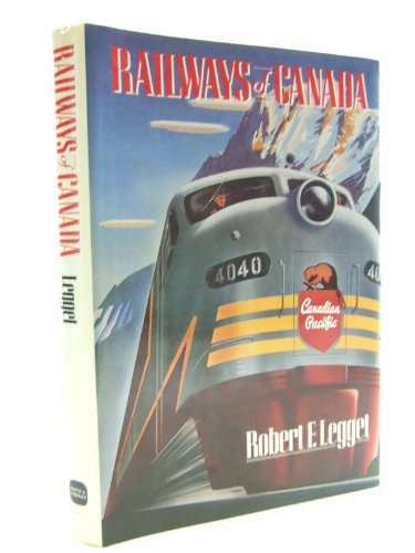 Railways of Canada - Legget, Robert F.