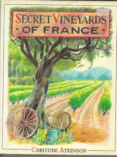 Secret Vineyards of France (9780715391181) by Atkinson, Christine