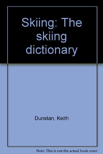 Stock image for Skiing : The Skiing Dictionary for sale by Better World Books: West