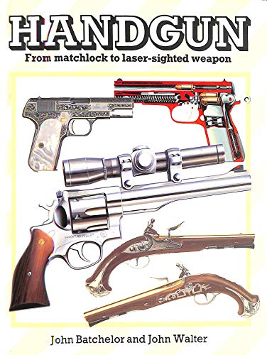 Stock image for Handgun/from Matchlock to Laser-Sited Weapon for sale by Hippo Books