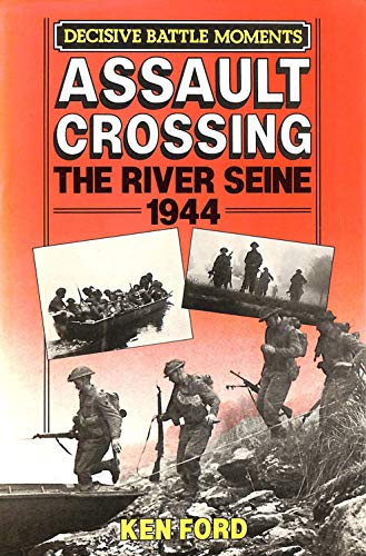 Imagen de archivo de Assault Crossing --The River Seine 1944 a la venta por KULTURAs books