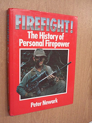 Imagen de archivo de Firefight!: The History of Personal Firepower a la venta por AwesomeBooks