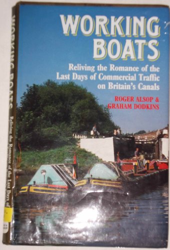 9780715391815: Working Boats: Reliving the Romance of the Last Days of Commercial Traffic on Britain's Canals