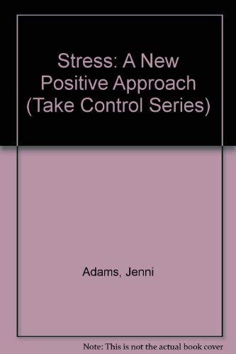 Imagen de archivo de Stress: A New Positive Approach (Take Control Series) a la venta por HPB-Diamond