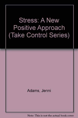 Stock image for Stress: A New Positive Approach (Take Control Series) for sale by HPB-Diamond