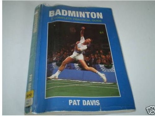 Beispielbild fr Badminton: Complete Practical Guide zum Verkauf von AwesomeBooks