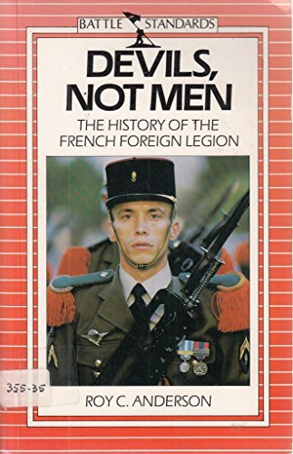 Imagen de archivo de Devils, Not Men: History of the French Foreign Legion (Battle standards) a la venta por WorldofBooks