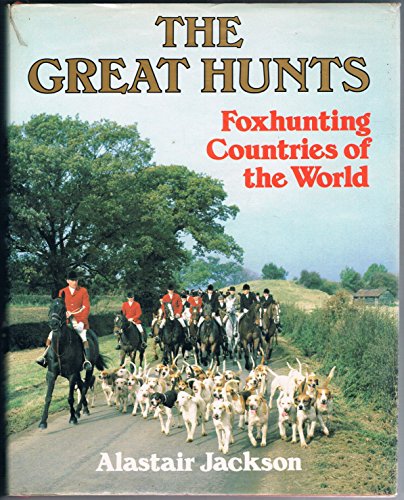 Stock image for The Great Hunts: Foxhunting Countries of the World for sale by ThriftBooks-Atlanta