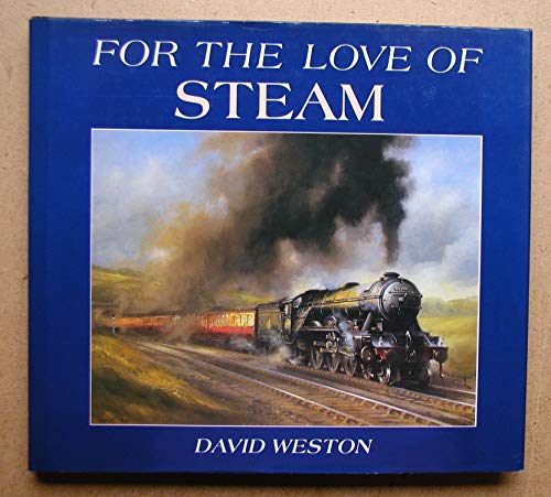 Stock image for For the Love of Steam for sale by Horsham Rare Books