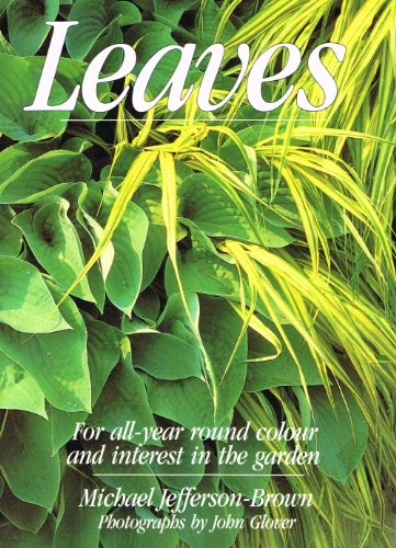 Imagen de archivo de Leaves for all-year round colour and interest in the garden a la venta por ThriftBooks-Atlanta