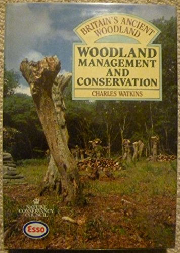 Imagen de archivo de Woodland Management and Conservation (Britain's Ancient Woodlands S.) a la venta por WorldofBooks