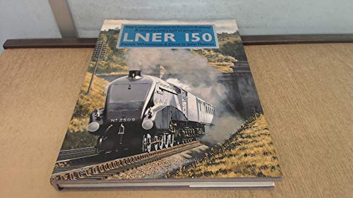 9780715393321: LNER 150: The London and North Eastern Railway: A Century and a Half of Progress