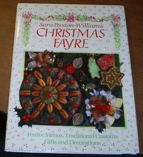 Beispielbild fr Christmas Fayre: Festive Menus, Traditional Customs Gifts, and Decorations zum Verkauf von ThriftBooks-Dallas
