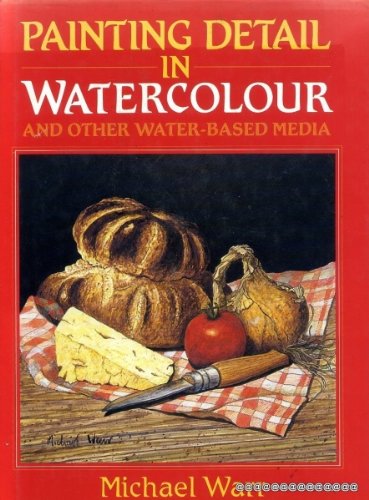 Beispielbild fr Painting Detail in Watercolour and Other Water-Based Media zum Verkauf von AwesomeBooks