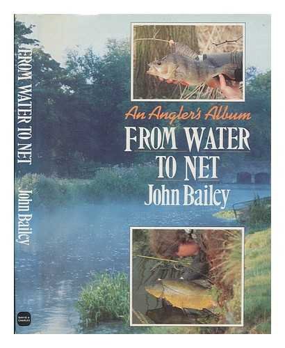 From Water to Net : An Angler's Album
