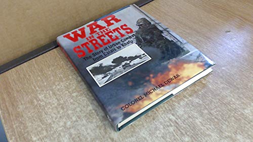 Beispielbild fr War in the Streets: The Story of Urban Combat from Calais to Khafji zum Verkauf von ThriftBooks-Atlanta