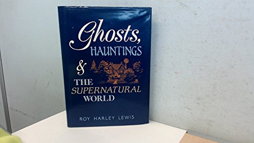 9780715398029: Ghosts, Hauntings & the Supernatural World