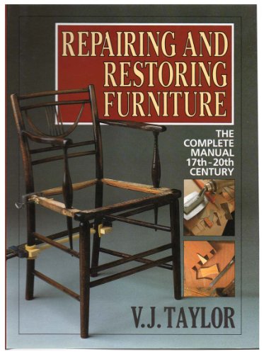 Imagen de archivo de REPAIRING AND RESTORING FURNITURE: The Complete Manual 17th - 20th Century a la venta por Russ States