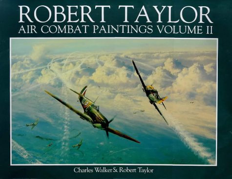 Beispielbild fr Robert Taylor: Air Combat Paintings zum Verkauf von HPB-Movies
