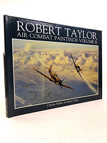 Imagen de archivo de Robert Taylor - Air Combat Paintings a la venta por ThriftBooks-Dallas