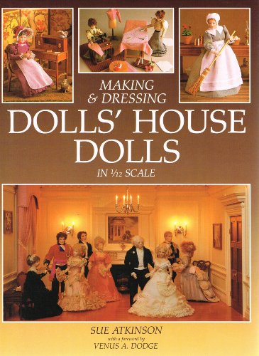 Making & Dressing dolls' House Dolls in 1/12 Scale