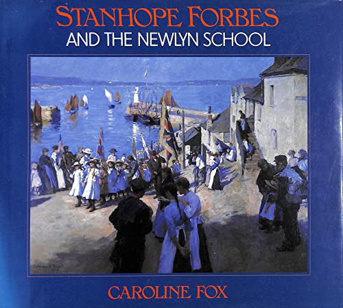 Stanhope Forbes and the Newport School by Caroline Fox