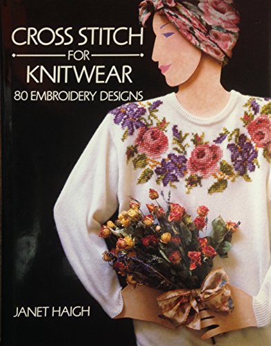 Stock image for Cross Stitch for Knitwear: 80 Embroidery Designs for sale by ThriftBooks-Dallas