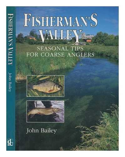 Imagen de archivo de Fisherman's Valley: Seasonal Tips for Coarse Anglers a la venta por R.D.HOOKER
