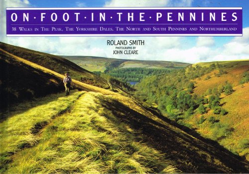 Stock image for On Foot in the Pennines: 38 Walks in the Peak, the Yorkshire Dales, the North and South Pennines and Northumberland for sale by AwesomeBooks