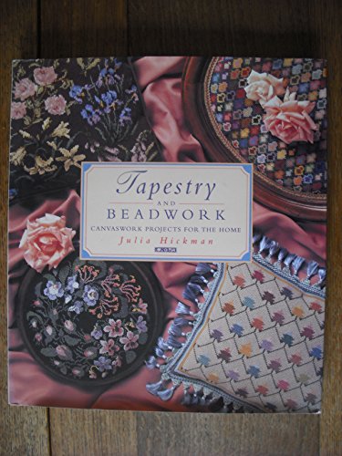 Stock image for Tapestry and Beadwork: Canvaswork Projects for the Home for sale by WorldofBooks