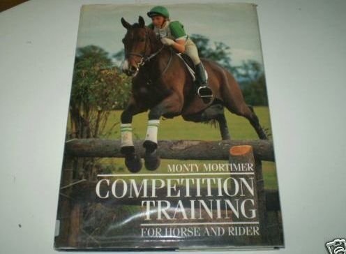 Beispielbild fr Competition Training: For Horse and Rider zum Verkauf von WorldofBooks