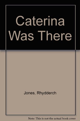 Stock image for Caterina Was There for sale by Goldstone Books