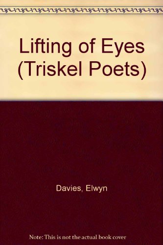 Lifting of Eyes (Triskel Poets) (9780715401385) by Davies, Elwyn
