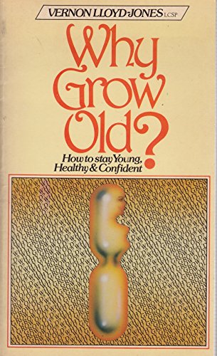 Stock image for Why Grow Old? for sale by Goldstone Books