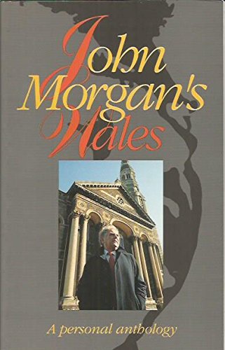 Imagen de archivo de John Morgan's Wales - A Personal Anthology a la venta por WorldofBooks