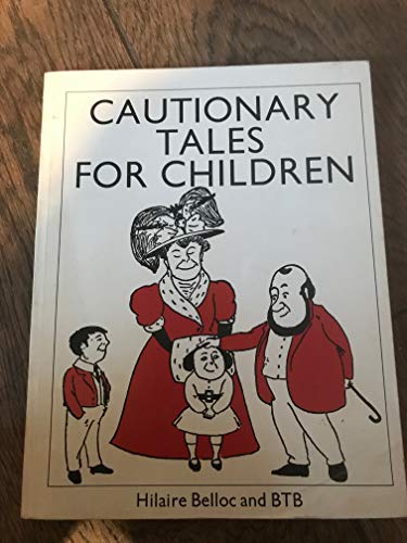 9780715600467: Cautionary Tales for Children: Designed for the Admonition of Children Between the Ages of Eight and Fourteen Years