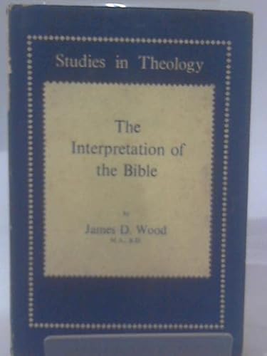 The Interpretation of the Bible (9780715601877) by Wood, James D.