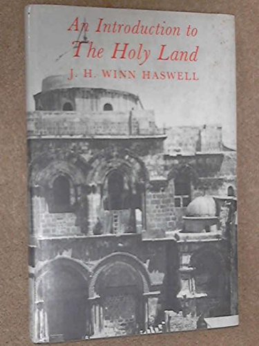 Imagen de archivo de AN INTRODUCTION TO THE HOLY LAND, Based on Modern Tour Routes a la venta por Archer's Used and Rare Books, Inc.