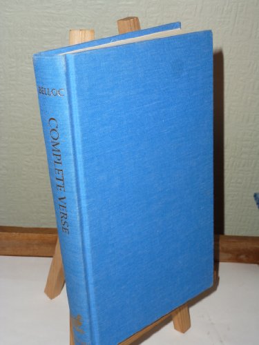 Beispielbild fr Complete Verse [of] H. Belloc : Including 'Sonnets and Verse' 'Cautionary Verses' 'The Modern Traveller', Etc zum Verkauf von Better World Books