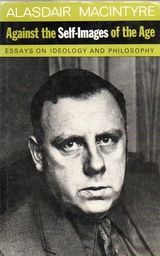 Imagen de archivo de Against the self-images of the age: Essays on ideology and philosophy a la venta por Project HOME Books