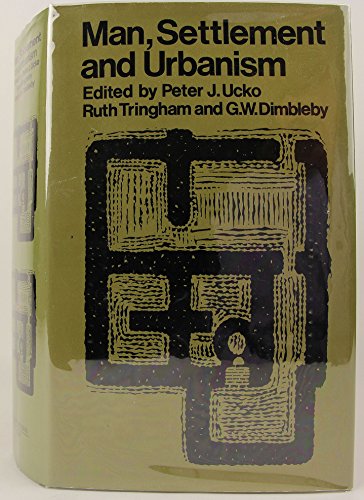 9780715605899: Man, Settlement and Urbanism: Proceedings of a Meeting of the Research Seminar in Archaeology and Related Subjects Held at the Institute of Archaeology, London University