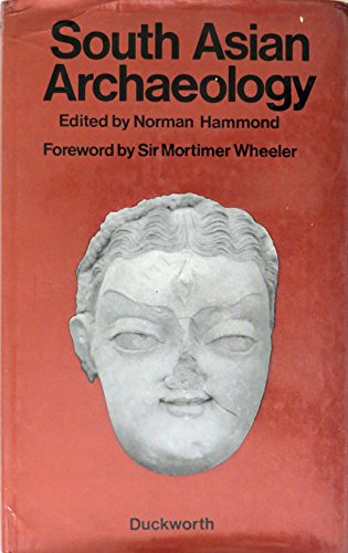 Imagen de archivo de South Asian archaeology;: Papers from the First International Conference of South Asian Archaeologists held in the University of Cambridge, Hammond, Norman. a la venta por Turtlerun Mercantile