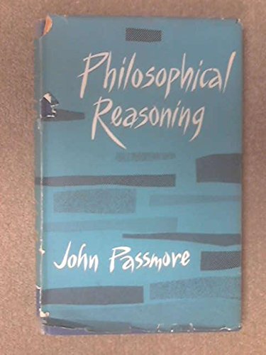 Philosophical Reasoning. (9780715607336) by PASSMORE, John.