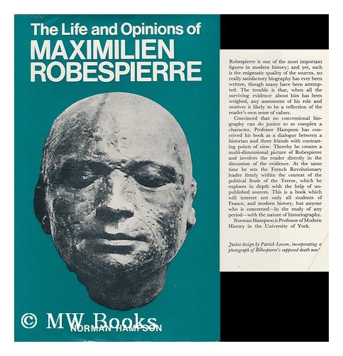 The Life and Opinions of Maximillien Robespierre