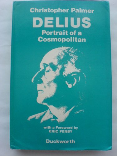 9780715607732: Delius: Portrait of a Cosmopolitan